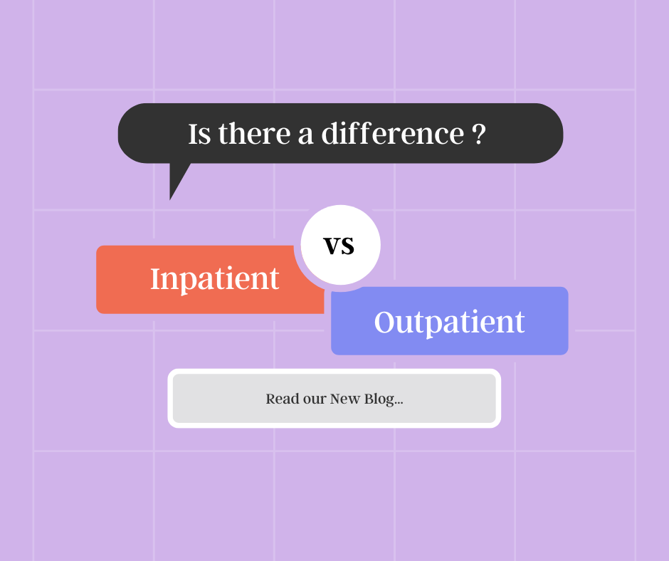 Inpatient vs Outpatient Treatment: Choosing the Right Program